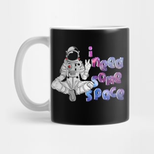 i need some space 5 Mug
